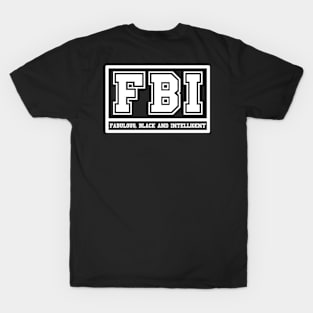 FBI Fabulous Black and Intelligent T-Shirt